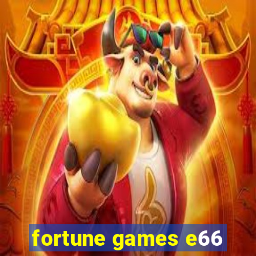 fortune games e66